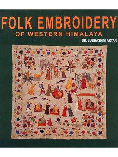 Folk Embroidery Of Western Himalaya - ahmedabadtrunk.in