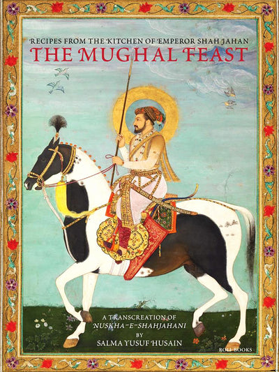 The Mughal Feast - ahmedabadtrunk.in